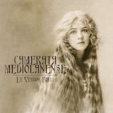 Camerata Mediolanense - Le Vergini Folli