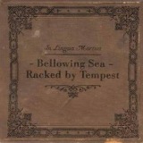 In Lingua Mortua - Bellowing Sea – Racked By Tempest
