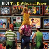 Riot - The Privilege of Power