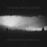Aversio Humanitatis  - Behold the Silent Dwellers