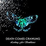Death Comes Crawling - Looking for Semblance