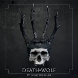 Death Wolf - IV: Come the Dark