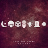 Pray For Sound - Dreamer