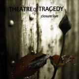 Theatre Of Tragedy - Closure:Live
